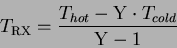 \begin{displaymath}
T_{\rm RX} = \frac{T_{hot} - {\rm Y} \cdot T_{cold}}{{\rm Y} - 1}
\end{displaymath}