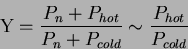 \begin{displaymath}
{\rm Y} = \frac{P_n + P_{hot}}{P_n + P_{cold}} \sim \frac{P_{hot}}{P_{cold}}
\end{displaymath}