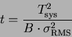 \begin{displaymath}
t = \frac{T_{\rm sys}^2}{B \cdot \sigma_{\rm RMS}^2}
\end{displaymath}