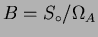 $B = S_\circ/\Omega_A$