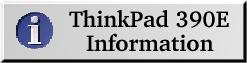 General ThinkPad 390E Information